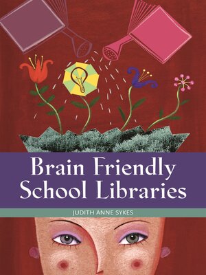 cover image of Brain Friendly School Libraries